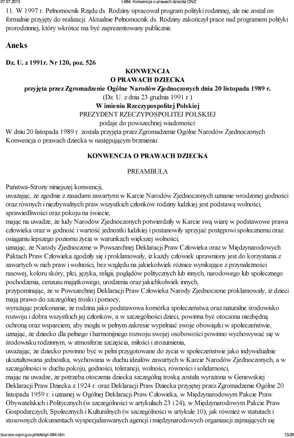 526 KONWENCJA O PRAWACH DZIECKA przyjęta przez Zgromadzenie Ogólne Narodów Zjednoczonych dnia 20 listopada 1989 r. (Dz. U. z dnia 23 grudnia 1991 r.