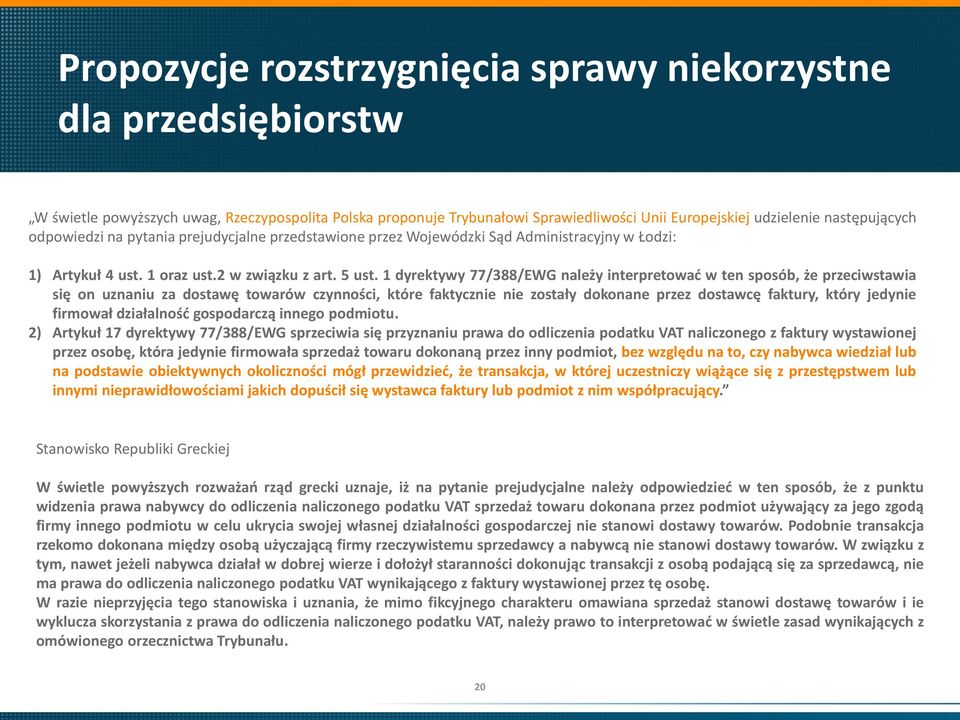 1 dyrektywy 77/388/EWG należy interpretować w ten sposób, że przeciwstawia się on uznaniu za dostawę towarów czynności, które faktycznie nie zostały dokonane przez dostawcę faktury, który jedynie