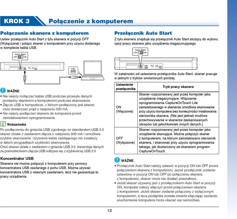 W zależności od ustawienia przełącznika Auto Start, skaner pracuje w jednym z trybów omówionych poniżej.