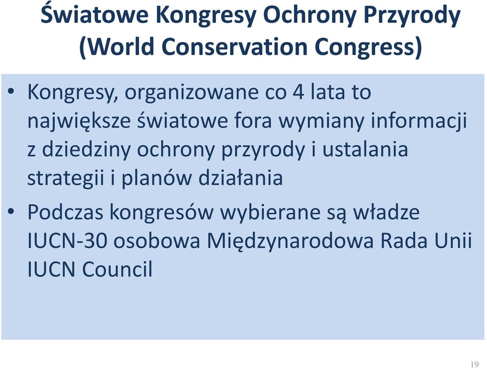 dziedziny ochrony przyrody i ustalania strategii i planów działania Podczas