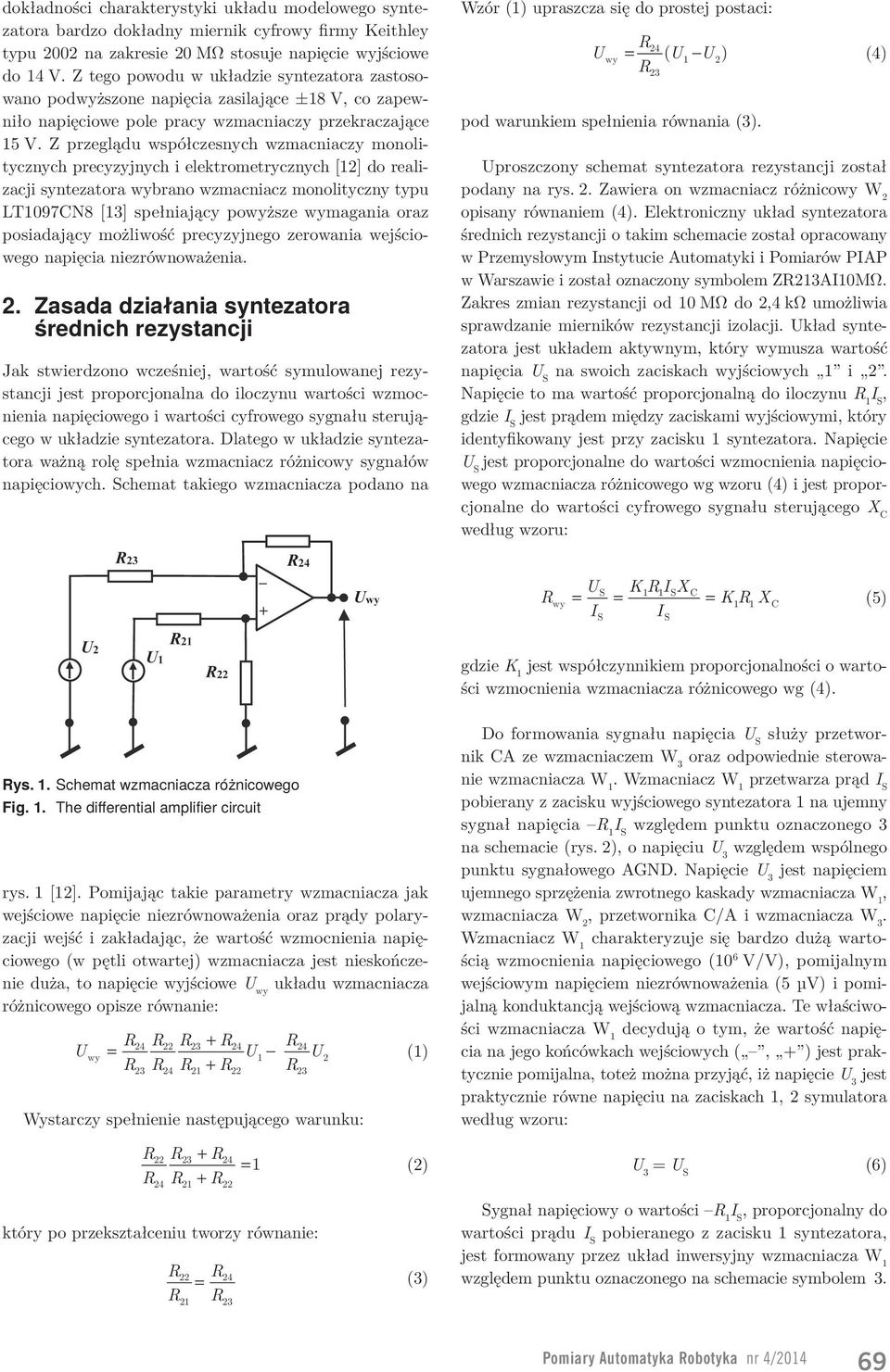 elektrometrycznych [12] do realizacji syntezatora wybrano wzmacniacz monolityczny typu LT1097CN8 [13] spełniający powyższe wymagania oraz posiadający możliwość precyzyjnego zerowania wejściowego