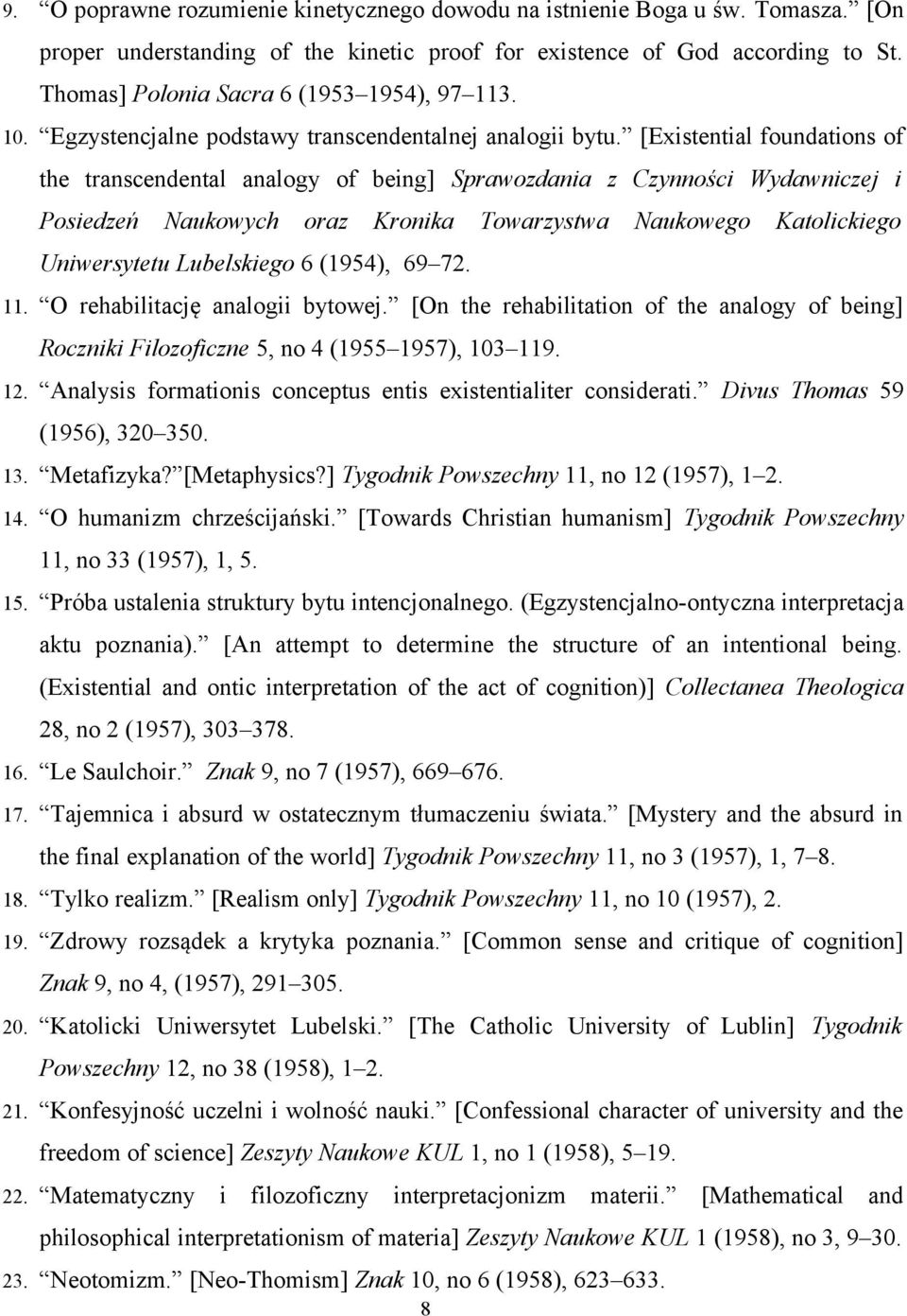 [Existential foundations of the transcendental analogy of being] Sprawozdania z Czynności Wydawniczej i Posiedzeń Naukowych oraz Kronika Towarzystwa Naukowego Katolickiego Uniwersytetu Lubelskiego 6