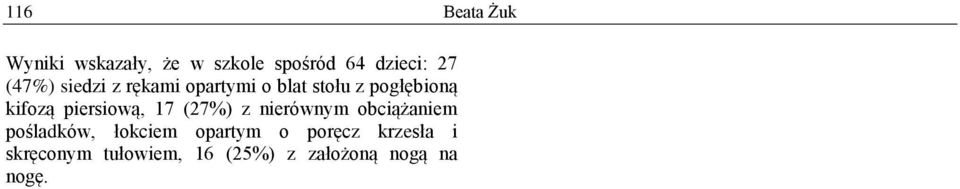 piersiową, 17 (27%) z nierównym obciążaniem pośladków, łokciem