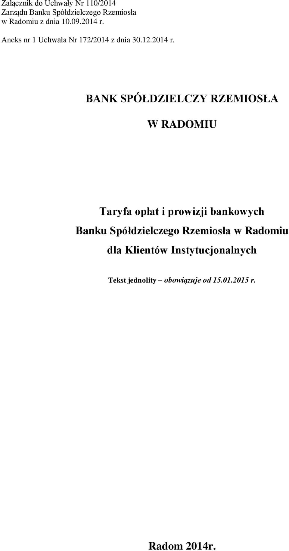 Aneks nr 1 Uchwała Nr 172/2014 z dnia 30.12.2014 r.