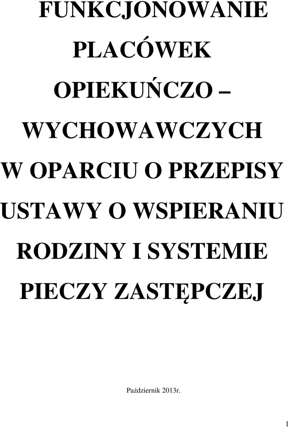 USTAWY O WSPIERANIU RODZINY I