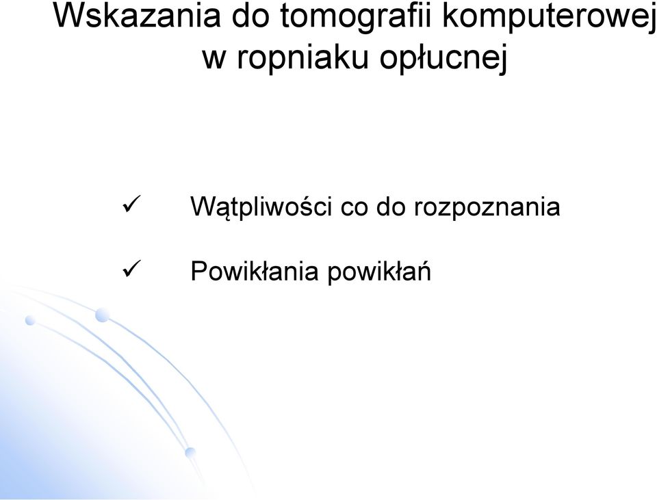 opłucnej Wątpliwości co do