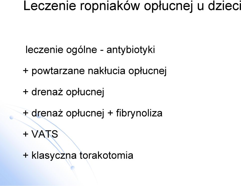 nakłucia opłucnej + drenaż opłucnej + drenaż