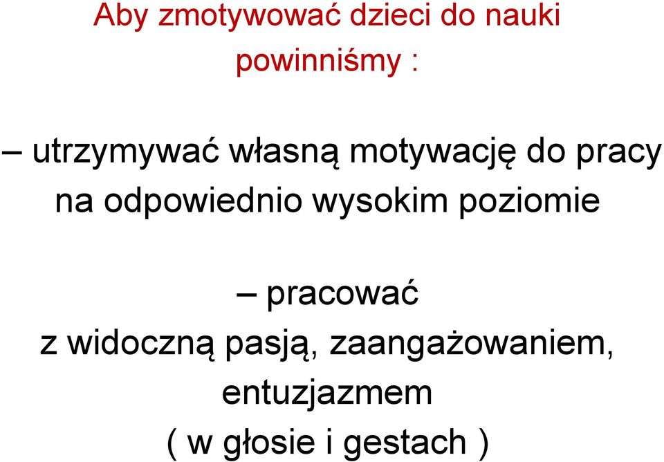 odpowiednio wysokim poziomie pracować z