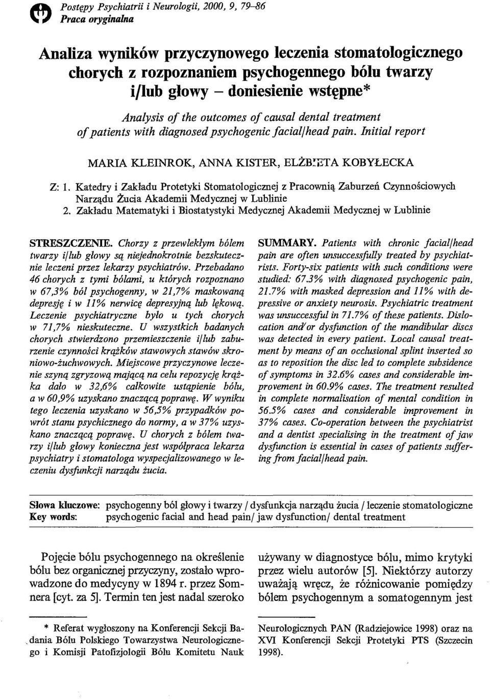 dental treatment oj patients with diagnosed psychogenic jacialfhead pain. lnitial report MARIA KLEINROK, ANNA KISTER, ELŻB~ETA KOBYŁECKA Z: 1.