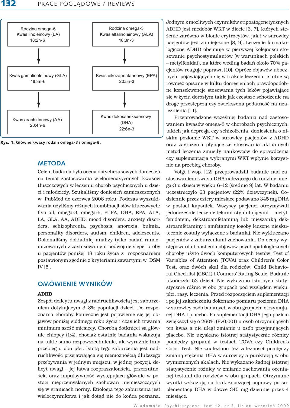 Szukaliśmy doniesień zamieszczonych w PubMed do czerwca 2008 roku.