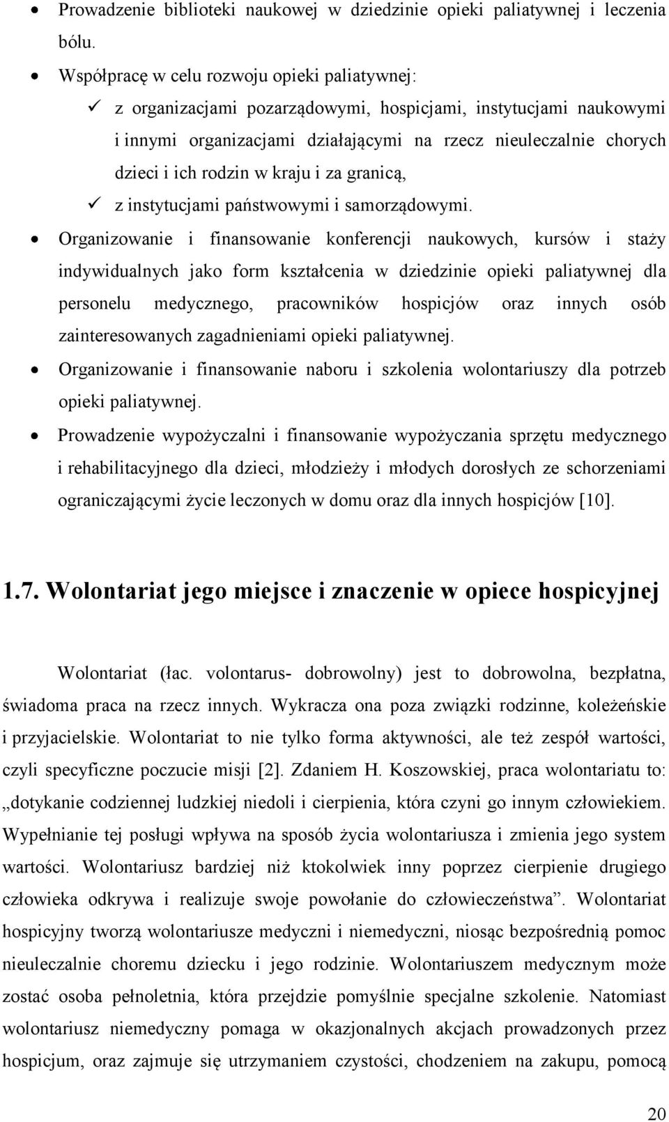 w kraju i za granicą, z instytucjami państwowymi i samorządowymi.