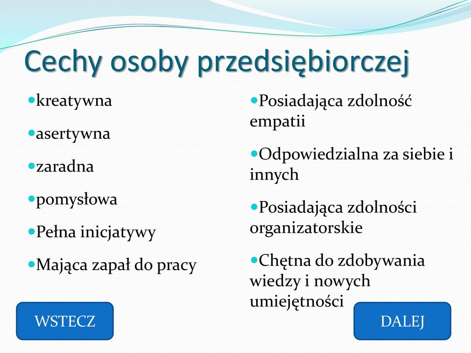 zdolność empatii Odpowiedzialna za siebie i innych Posiadająca