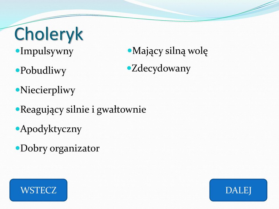 Niecierpliwy Reagujący silnie i