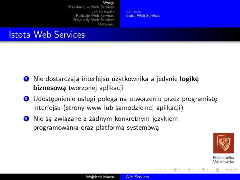 usługi polega na utworzeniu przez programistę interfejsu (strony www lub samodzielnej