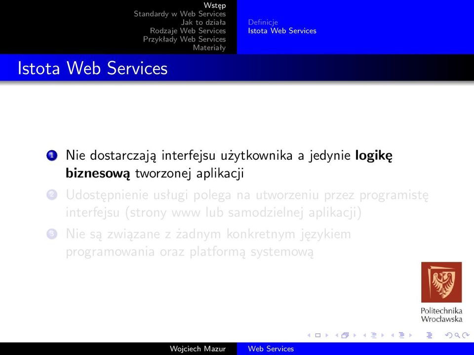 usługi polega na utworzeniu przez programistę interfejsu (strony www lub samodzielnej