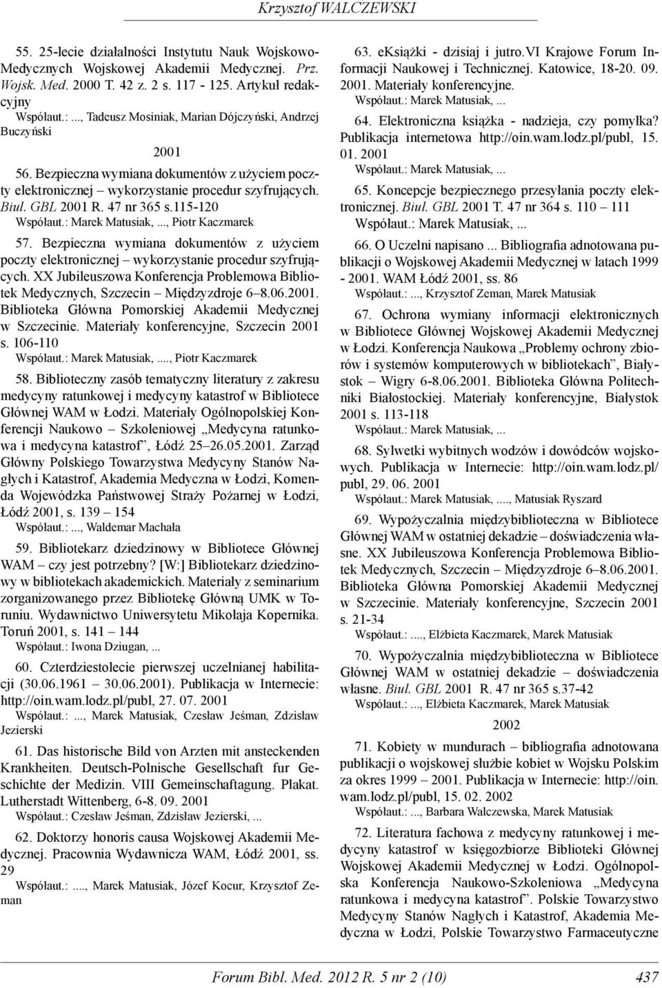 115-120, Piotr Kaczmarek 57. Bezpieczna wymiana dokumentów z użyciem poczty elektronicznej wykorzystanie procedur szyfrujących.