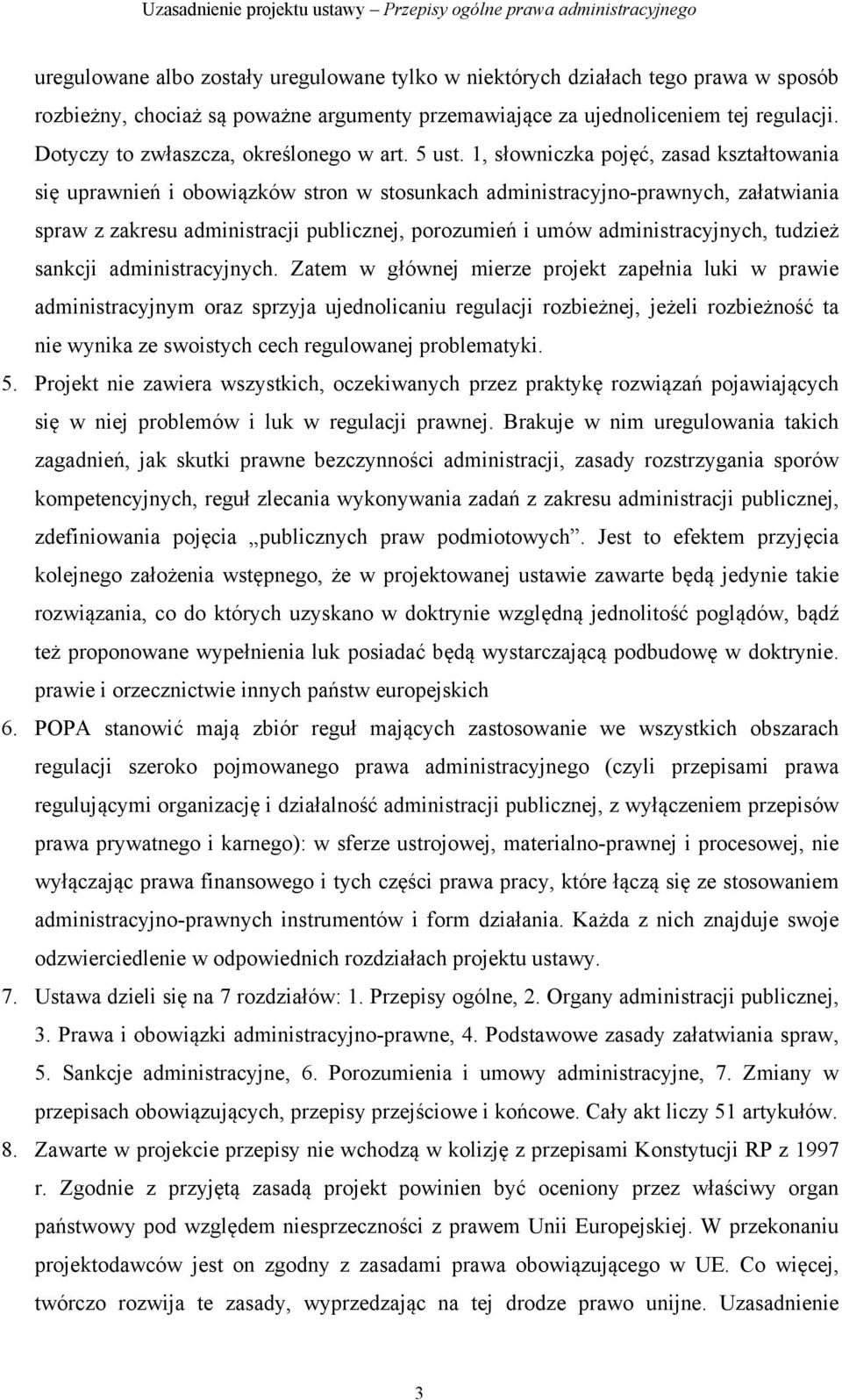 1, słowniczka pojęć, zasad kształtowania się uprawnień i obowiązków stron w stosunkach administracyjno-prawnych, załatwiania spraw z zakresu administracji publicznej, porozumień i umów