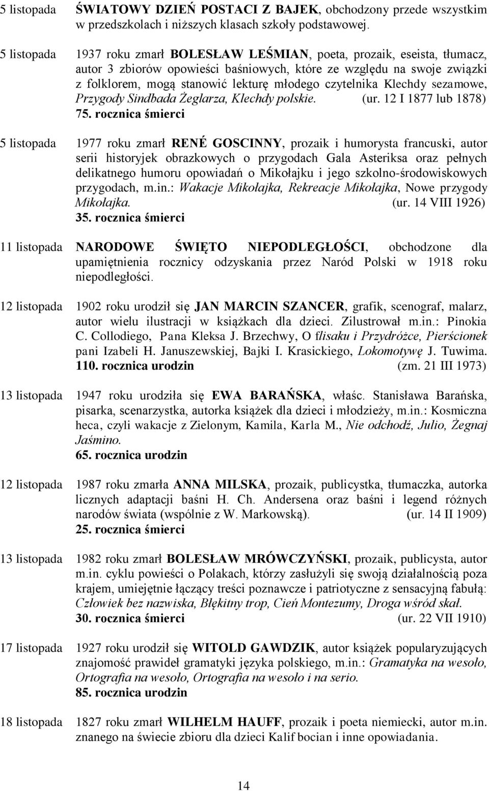 czytelnika Klechdy sezamowe, Przygody Sindbada Żeglarza, Klechdy polskie. (ur. 12 I 1877 lub 1878) 75.