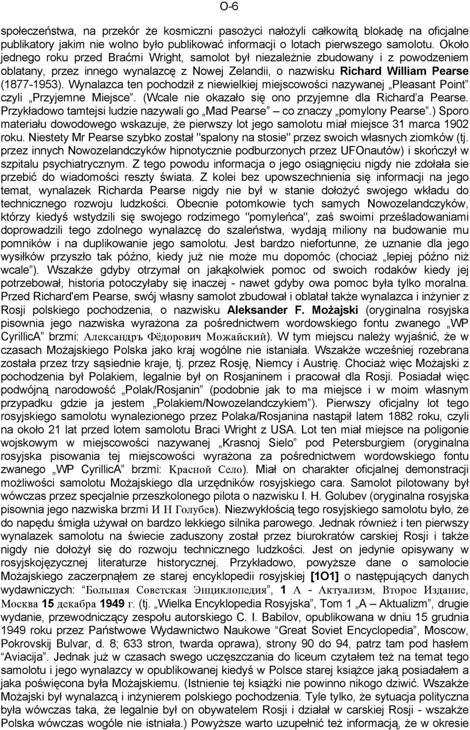 Wynalazca ten pochodził z niewielkiej miejscowości nazywanej Pleasant Point czyli Przyjemne Miejsce. (Wcale nie okazało się ono przyjemne dla Richard a Pearse.