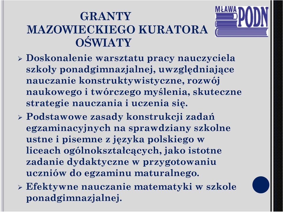 Podstawowe zasady konstrukcji zadań egzaminacyjnych na sprawdziany szkolne ustne i pisemne z języka polskiego w liceach