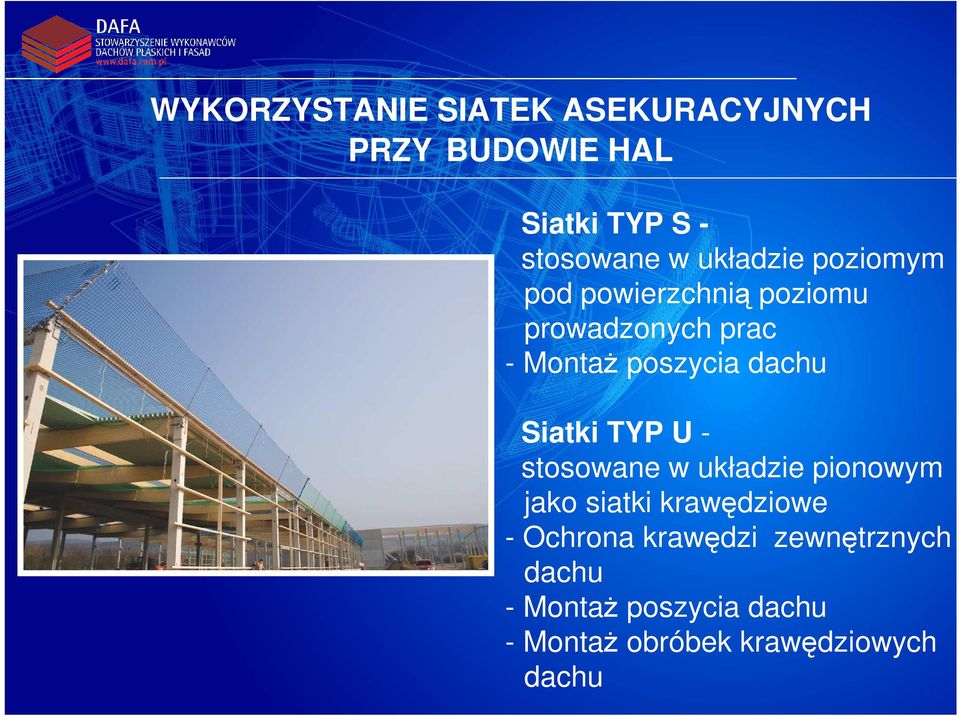 dachu Siatki TYP U - stosowane w układzie pionowym jako siatki krawędziowe -