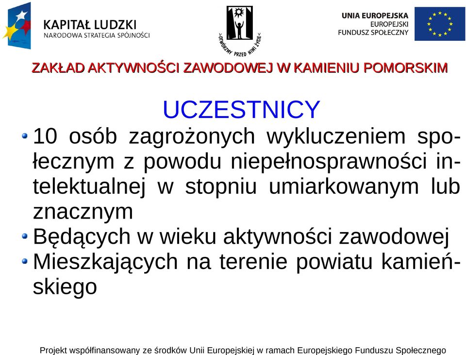 umiarkowanym lub znacznym Będących w wieku aktywności