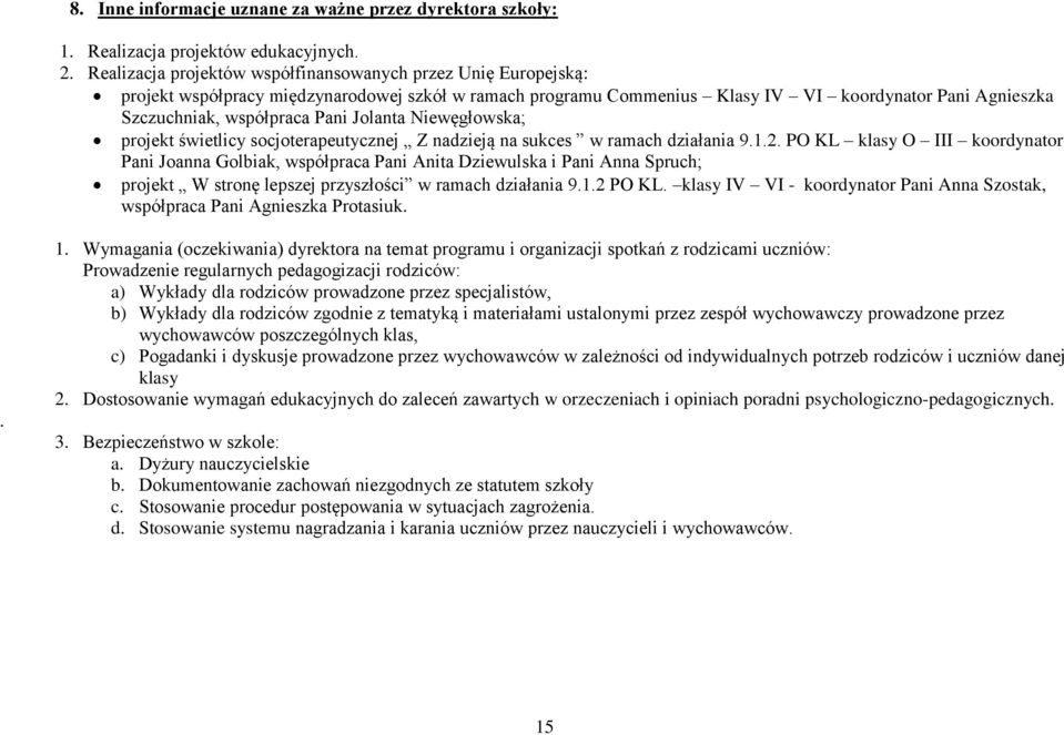 Jolanta Niewęgłowska; projekt świetlicy socjoterapeutycznej Z nadzieją na sukces w ramach działania 9.1.2.