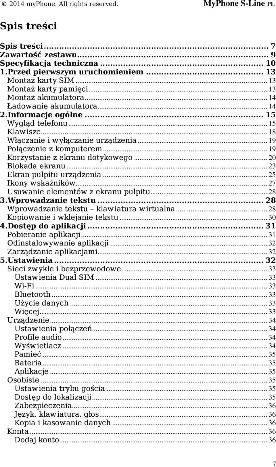 .. 20 Blokada ekranu... 23 Ekran pulpitu urządzenia... 25 Ikony wskaźników... 27 Usuwanie elementów z ekranu pulpitu... 28 3.Wprowadzanie tekstu... 28 Wprowadzanie tekstu klawiatura wirtualna.