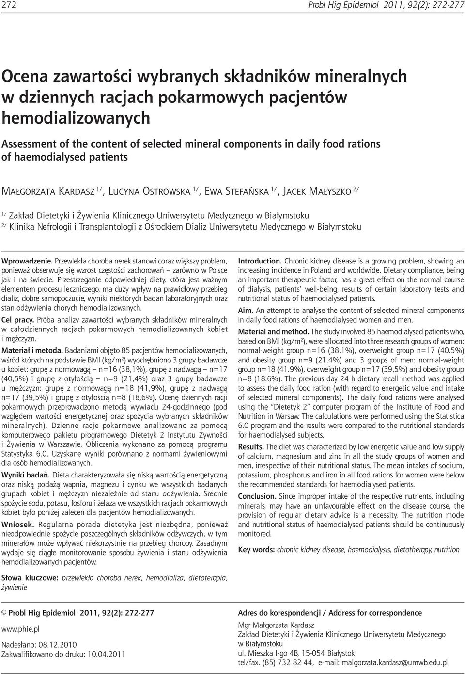 Uniwersytetu Medycznego w Białymstoku 2/ Klinika Nefrologii i Transplantologii z Ośrodkiem Dializ Uniwersytetu Medycznego w Białymstoku Wprowadzenie.