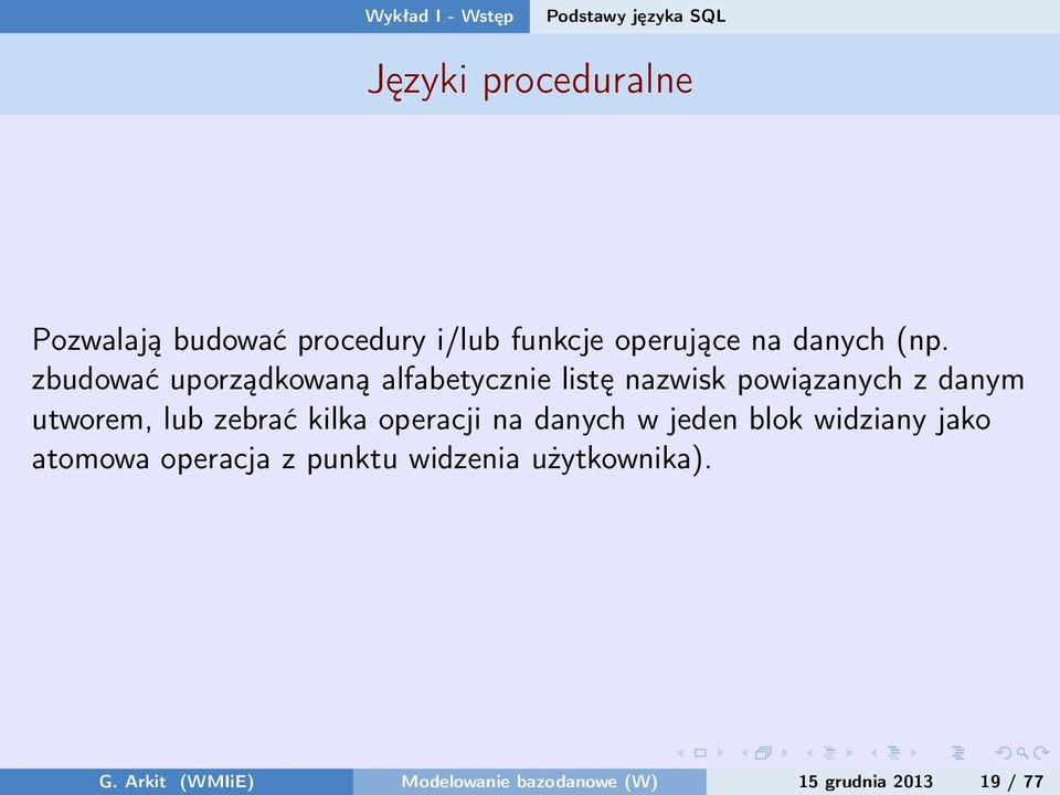 zbudować uporządkowaną alfabetycznie listę nazwisk powiązanych z danym utworem, lub zebrać