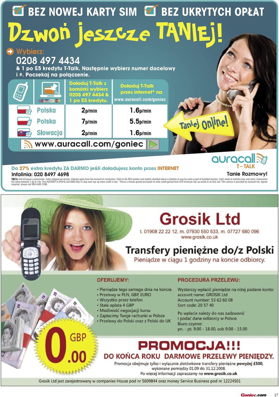 6p/min 5.5p/min S owacja 2p/min www.auracall.com/goniec 1.6p/min Do 27% extra kredytu ZA DARMO je li do³adujesz konto przez INTERNET Infolinia: 020 8497 4698 Tanie Rozmowy!