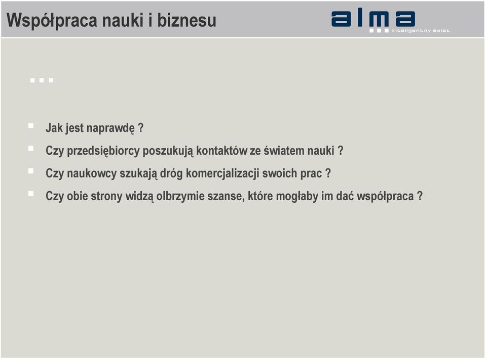 Czy naukowcy szukają dróg komercjalizacji swoich prac?