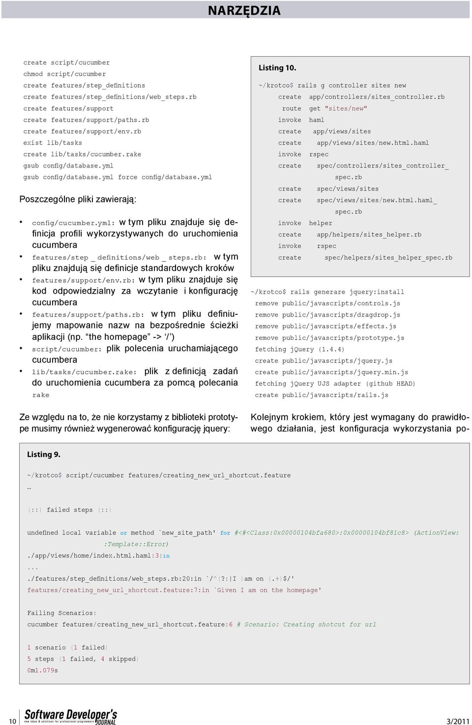 yml Poszczególne pliki zawierają: config/cucumber.yml: w tym pliku znajduje się definicja profili wykorzystywanych do uruchomienia cucumbera features/step _ definitions/web _ steps.