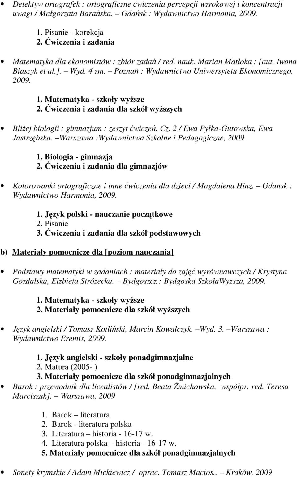 Matematyka - szkoły wyższe 2. Ćwiczenia i zadania dla szkół wyższych Bliżej biologii : gimnazjum : zeszyt ćwiczeń. Cz. 2 / Ewa Pyłka-Gutowska, Ewa Jastrzębska.