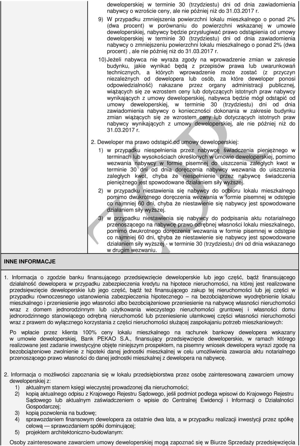 umowy deweloperskiej w terminie 30 (trzydziestu) dni od dnia zawiadomienia nabywcy o zmniejszeniu powierzchni lokalu mieszkalnego o ponad 2% (dwa procent), ale nie później niż do 31.03.2017 r.