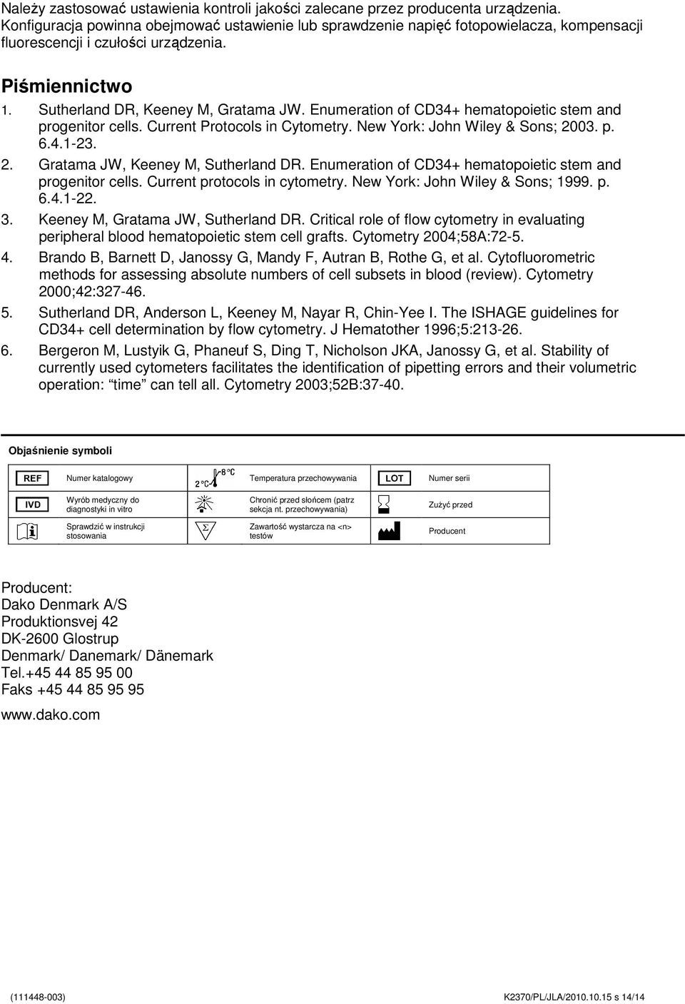 Enumeration of CD34+ hematopoietic stem and progenitor cells. Current Protocols in Cytometry. New York: John Wiley & Sons; 2003. p. 6.4.1-23. 2. Gratama JW, Keeney M, Sutherland DR.