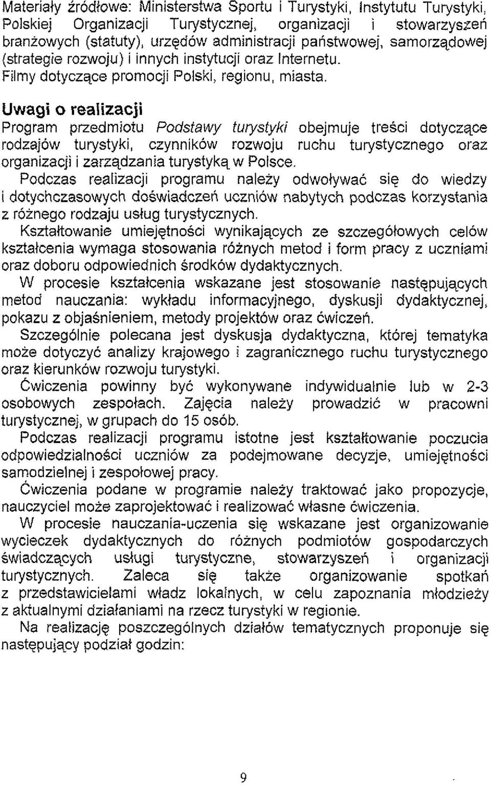 ce rodzajow turystyki, czynnikow rozwoju ruchu turystycznego oraz organizacji i zarzqdzania turystyka. w Polsce.