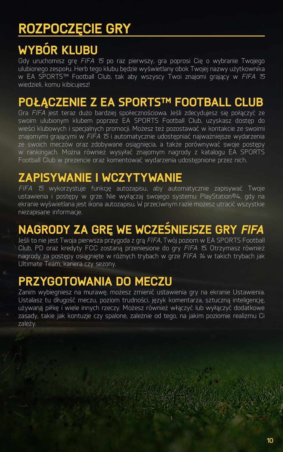 POŁĄCZENIE Z EA SPORTS FOOTBALL CLUB Gra FIFA jest teraz dużo bardziej społecznościowa.