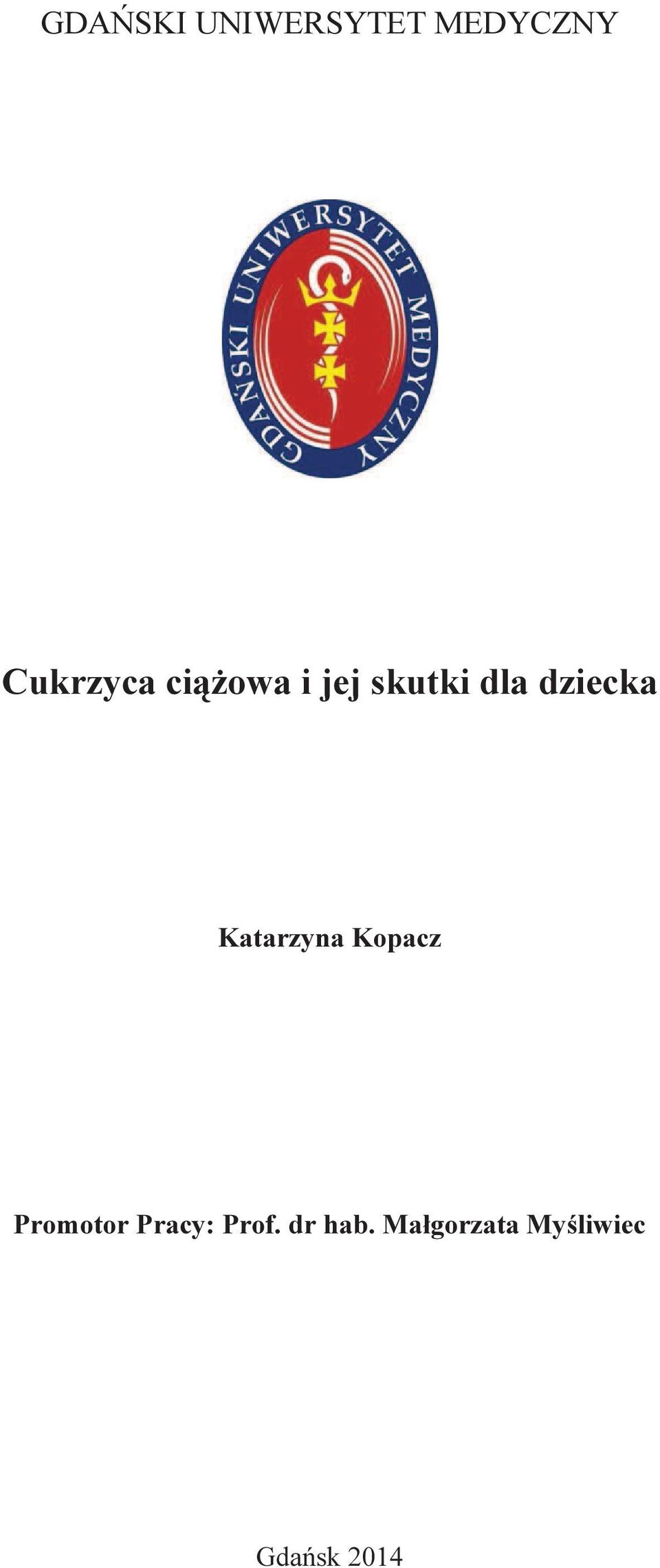 Katarzyna Kopacz Promotor Pracy: Prof.