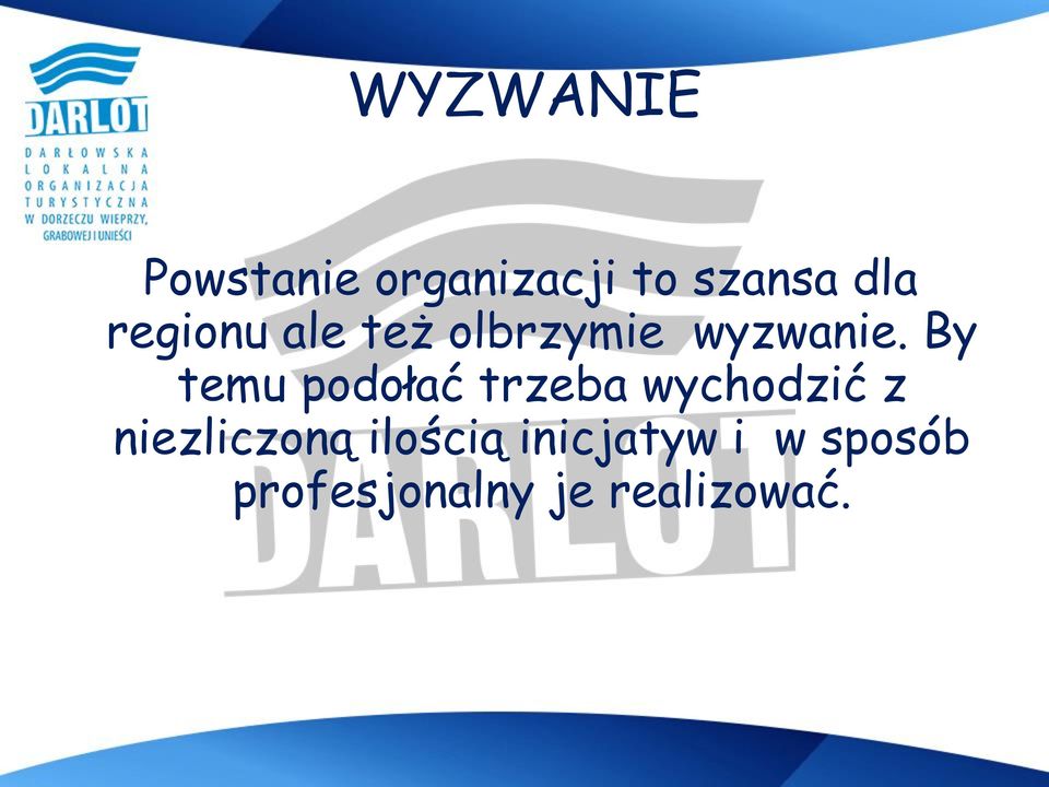 By temu podołać trzeba wychodzić z niezliczoną