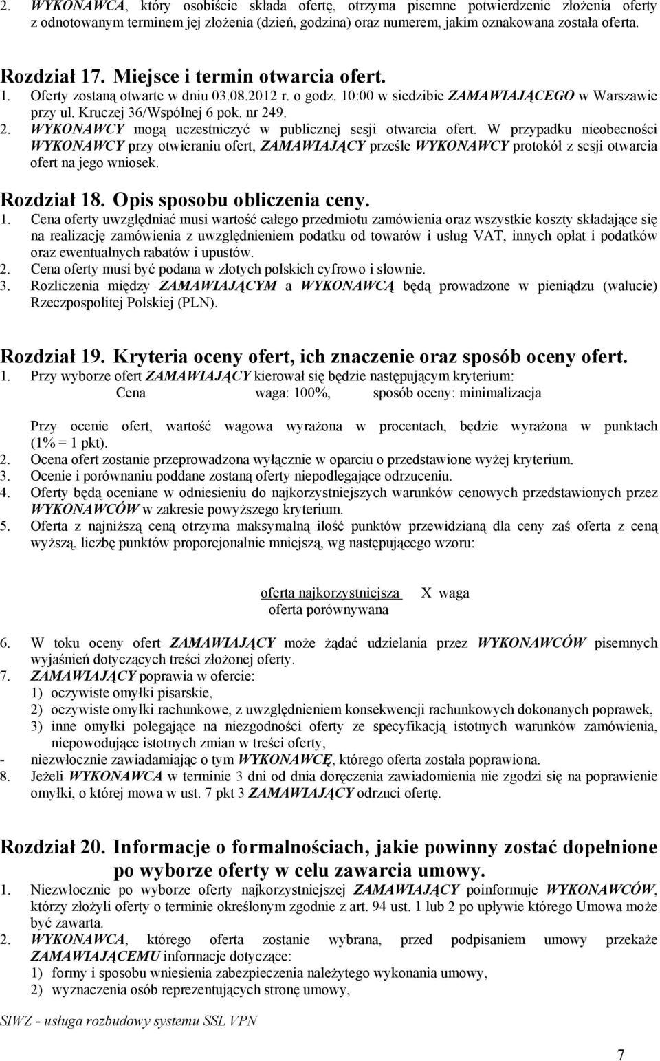 9. 2. WYKONAWCY mogą uczestniczyć w publicznej sesji otwarcia ofert.