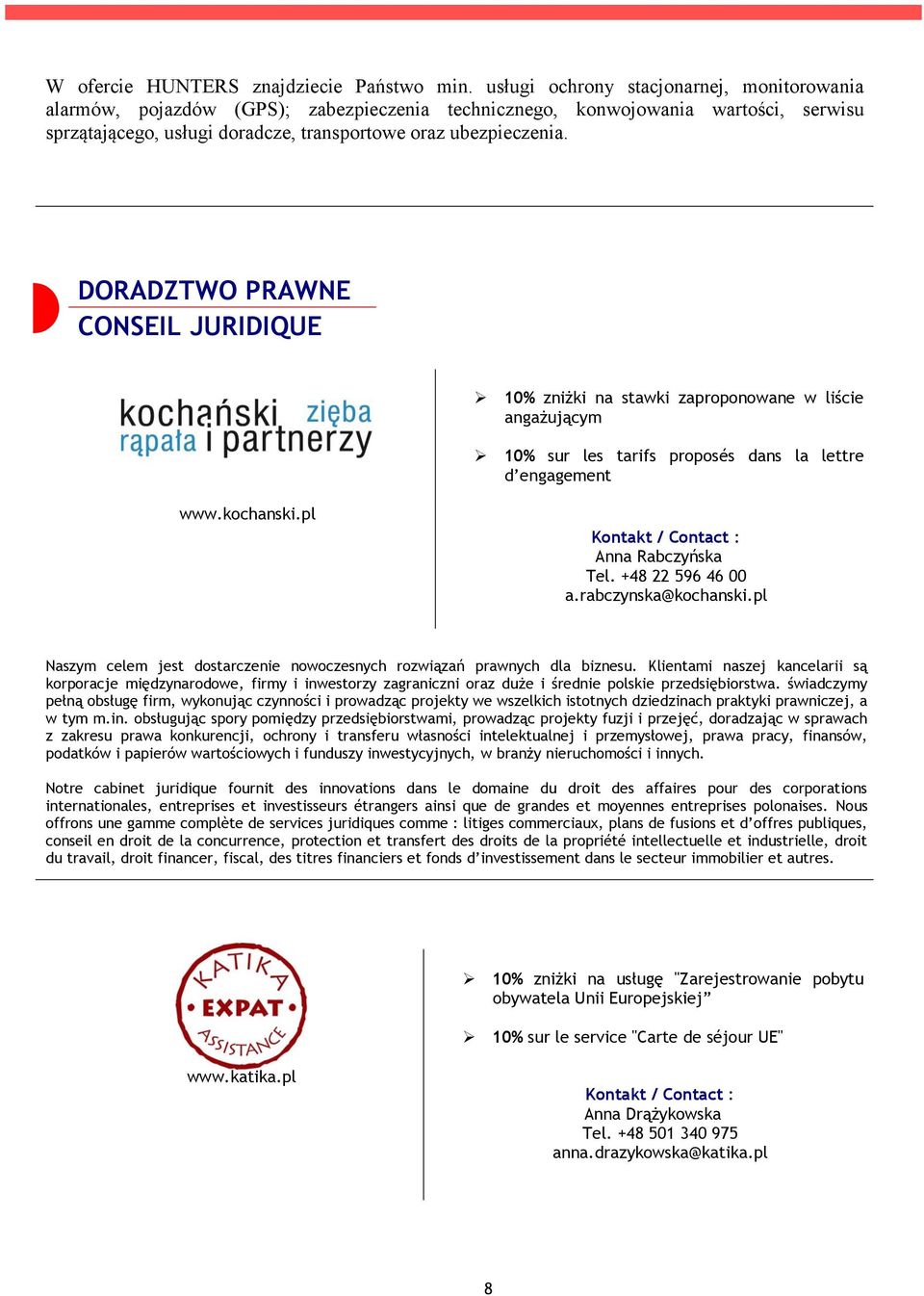 DORADZTWO PRAWNE CONSEIL JURIDIQUE 10% zniżki na stawki zaproponowane w liście angażującym 10% sur les tarifs proposés dans la lettre d engagement www.kochanski.