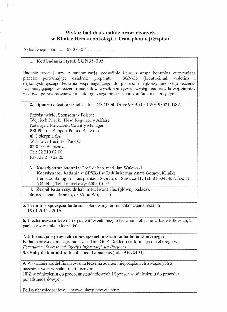 najkorzystniejszego leczenia wspomagającego do placebo i najkorzystniejszego leczenia wspomagającego w leczeniu pacjentów wysokiego ryzyka wystąpienia resztkowej ziarnicy złośliwej po przeprowadzeniu