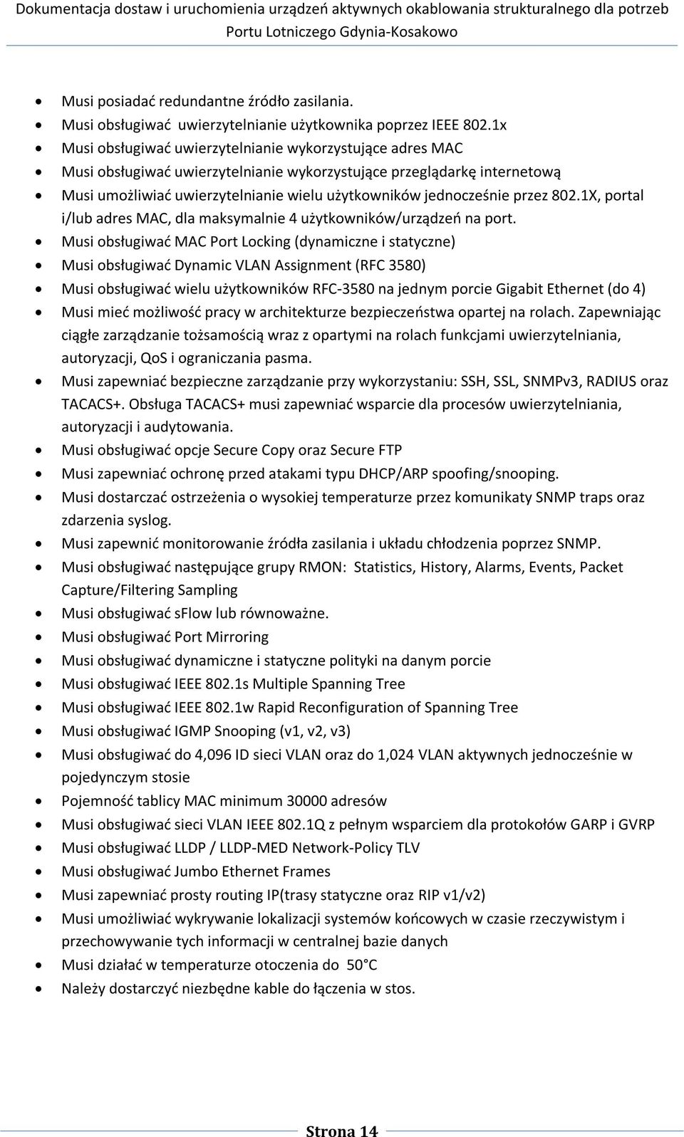 przez 802.1X, portal i/lub adres MAC, dla maksymalnie 4 użytkowników/urządzeń na port.