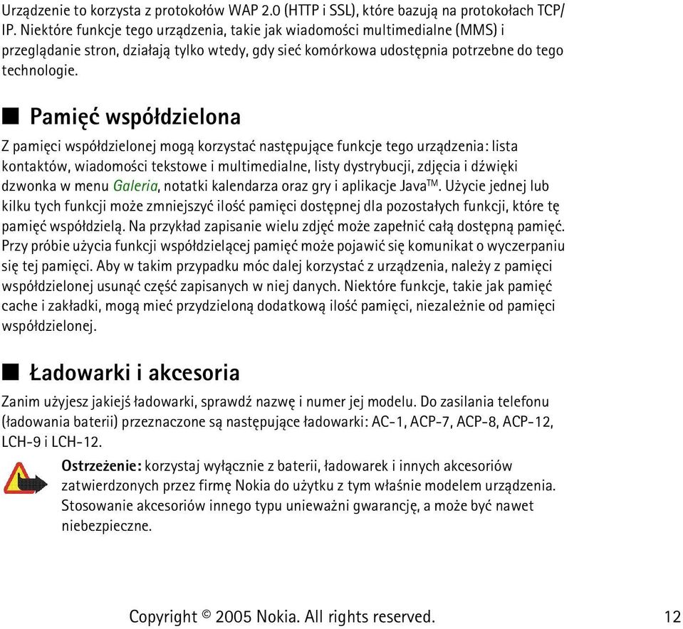 Pamiêæ wspó³dzielona Z pamiêci wspó³dzielonej mog± korzystaæ nastêpuj±ce funkcje tego urz±dzenia: lista kontaktów, wiadomo ci tekstowe i multimedialne, listy dystrybucji, zdjêcia i d¼wiêki dzwonka w