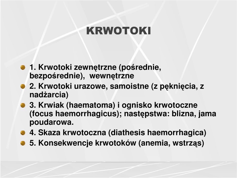 Krwiak (haematoma) i ognisko krwotoczne (focus haemorrhagicus); następstwa: