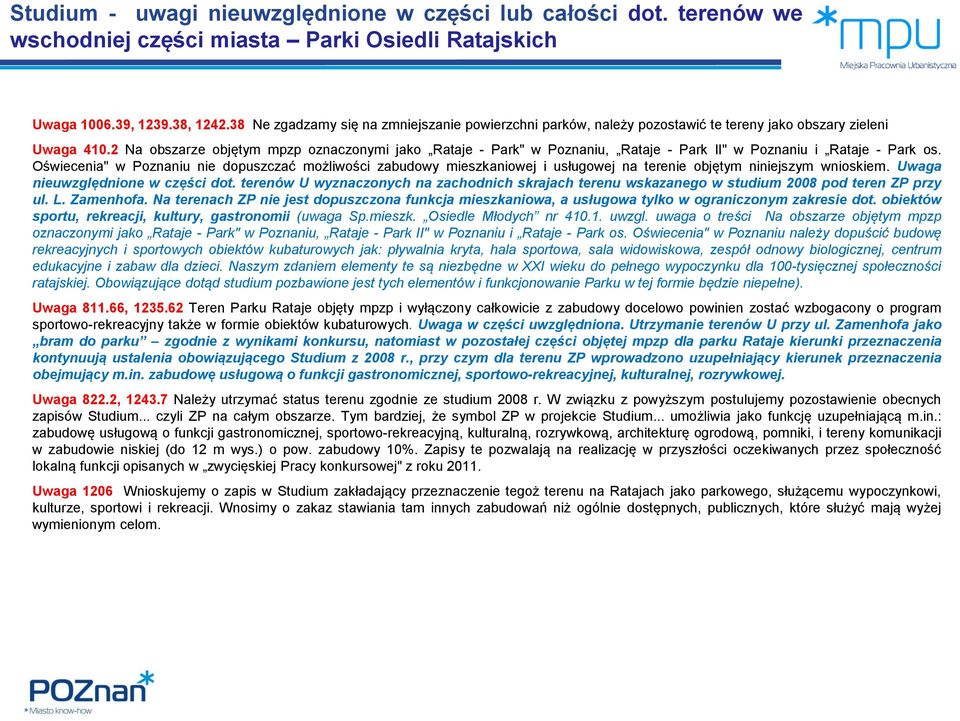 2 Na obszarze objętym mpzp oznaczonymi jako Rataje - Park" w Poznaniu, Rataje - Park II" w Poznaniu i Rataje - Park os.