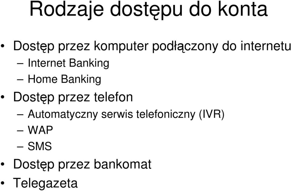 Banking Dostęp przez telefon Automatyczny serwis