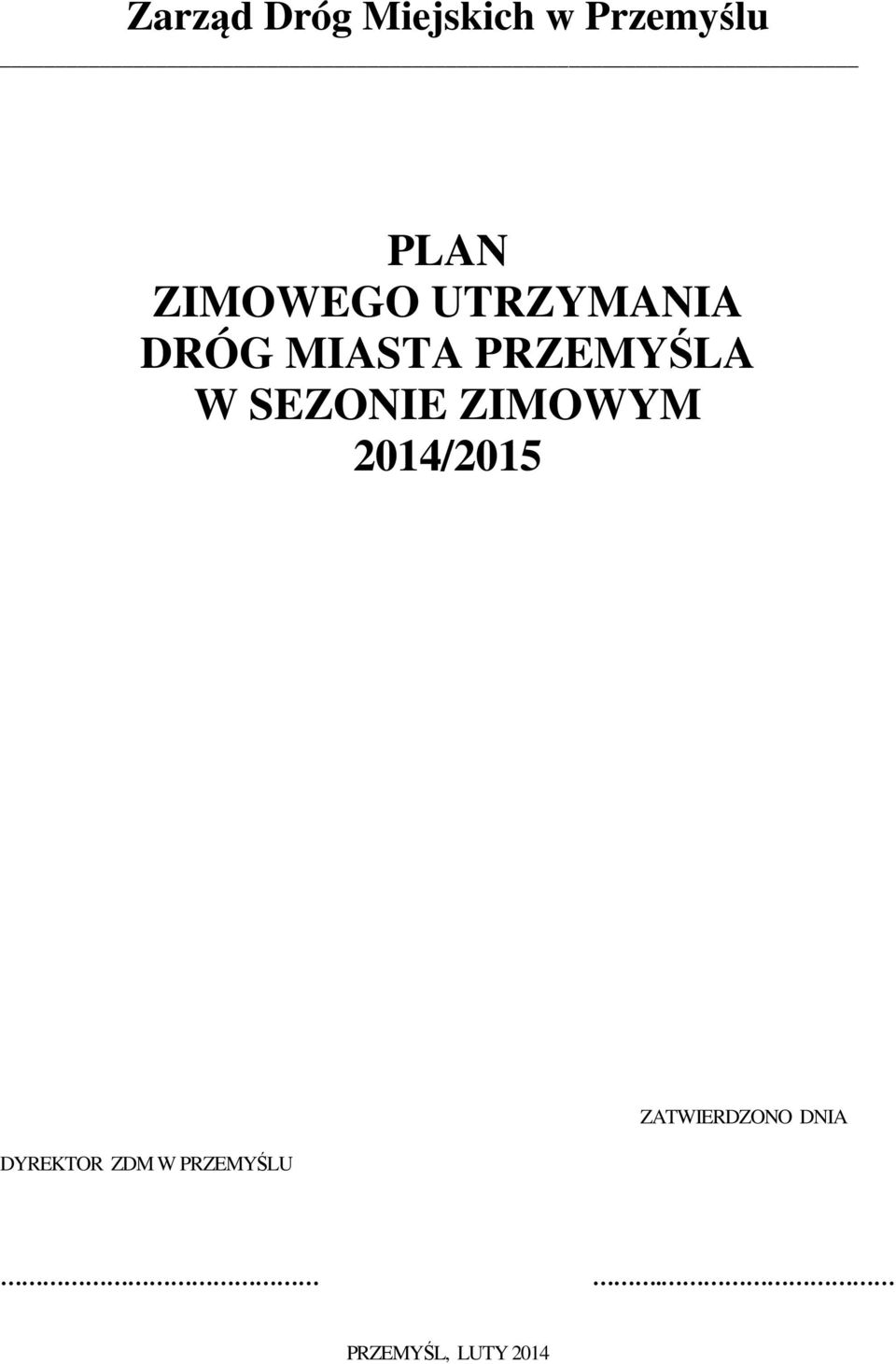 W SEZONIE ZIMOWYM 2014/2015 DYREKTOR ZDM W