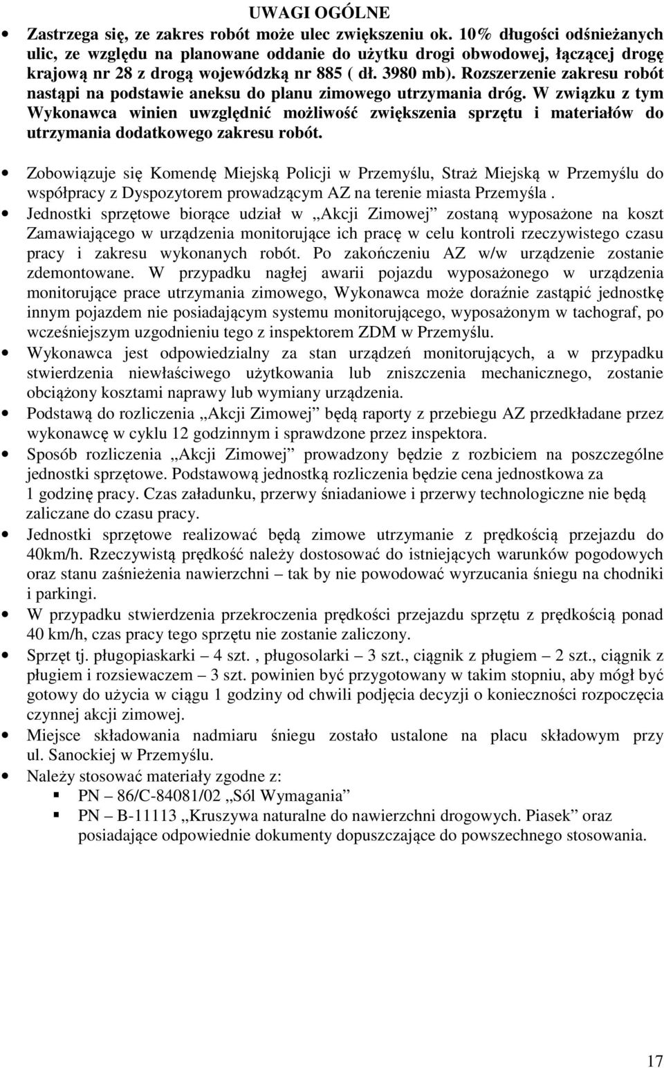 Rozszerzenie zakresu robót nastąpi na podstawie aneksu do planu zimowego utrzymania dróg.